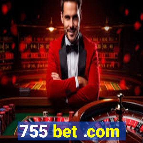 755 bet .com